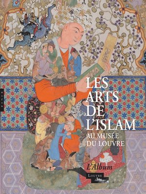 cover image of Album Les arts de l'Islam au musée du Louvre